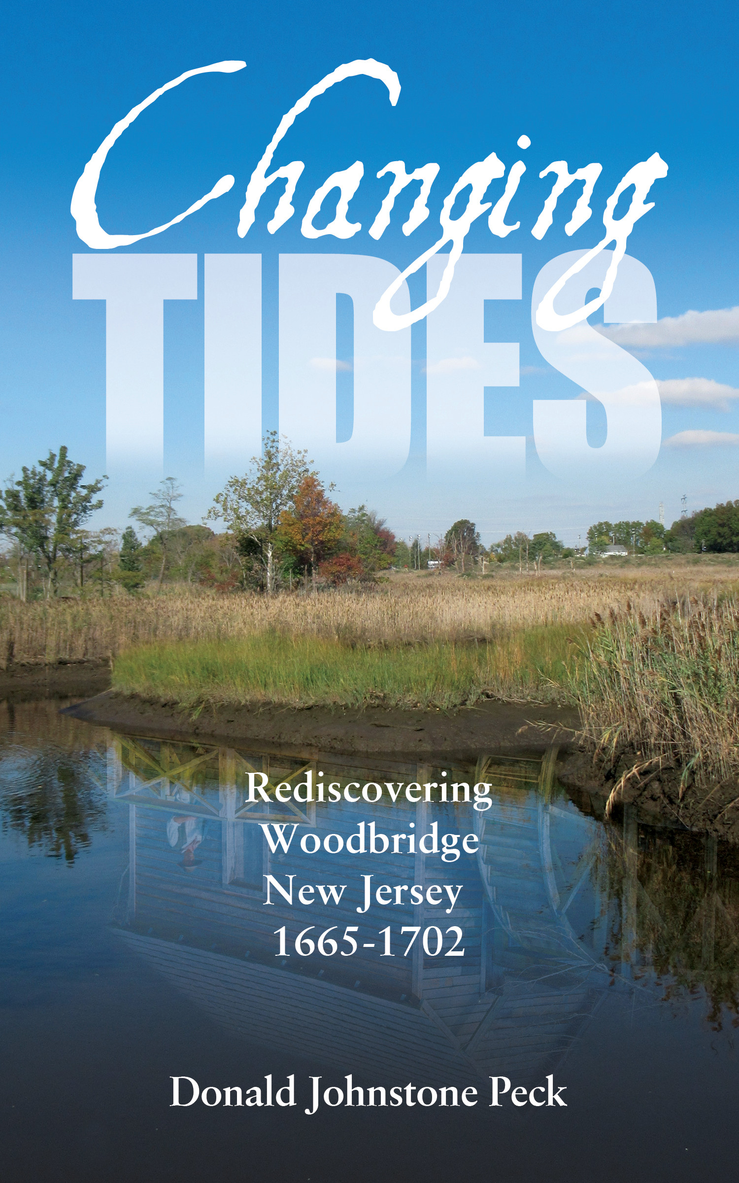 Changing Tides - Rediscovering Woodbridge New Jersey 1665-1702